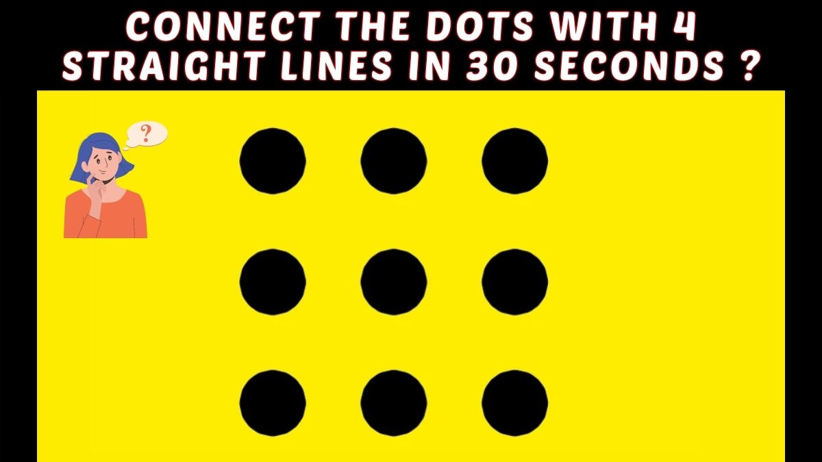Brain Teaser IQ Test Only A Superhuman Can Connect The Nine Dots With Four Straight Lines In