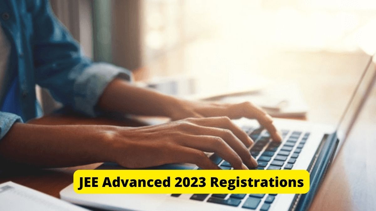 JEE Advanced 2023 Registrations 