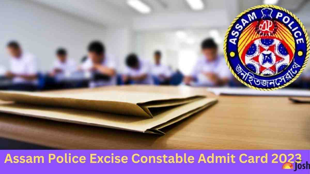 ASSAM POLICE EXCISE CONSTABLE ADMIT  CARD 2023 OUT
