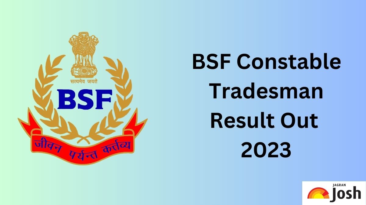 BSF Constable Tradesman Result 2023 Out: जारी हुआ बीएसएफ कांस्टेबल ...