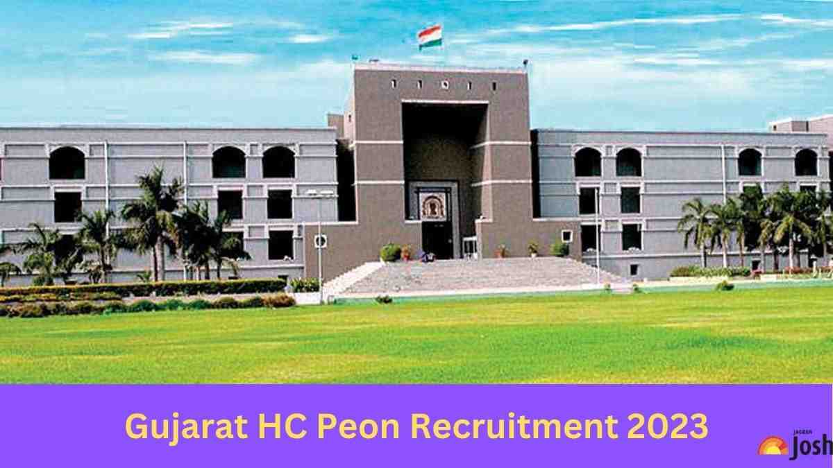 GUJARAT HC RECRUITMENT 2023 NOTIFICATION RELEASED FOR PEON POSTS