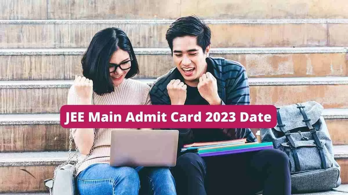JEE Main Admit Card 2023