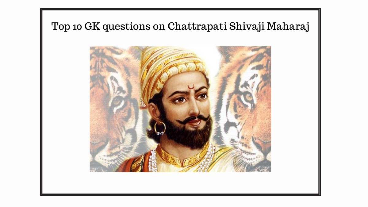 Top 10 GK questions on Chattrapati Shivaji Maharaj- Take this quiz ...