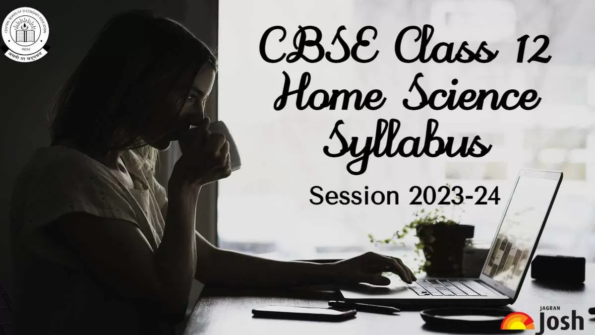 Download CBSE Board Class 12 Home Science Syllabus PDF for session 2023-24 