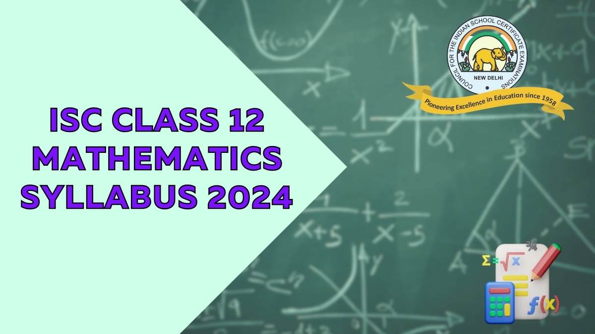 Isc Class 12 Maths Reduced Syllabus Exam 2024 Session 2023 58 Off