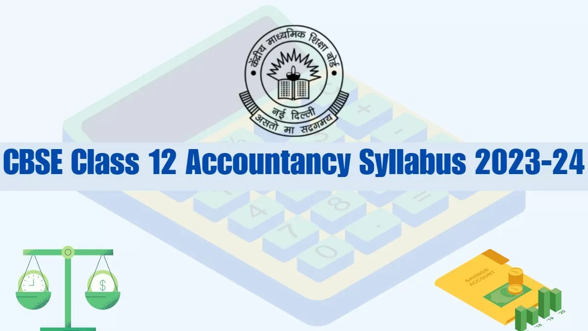 CBSE Class 12 Accountancy Syllabus 2024 CBSE 12th Revised Accounts