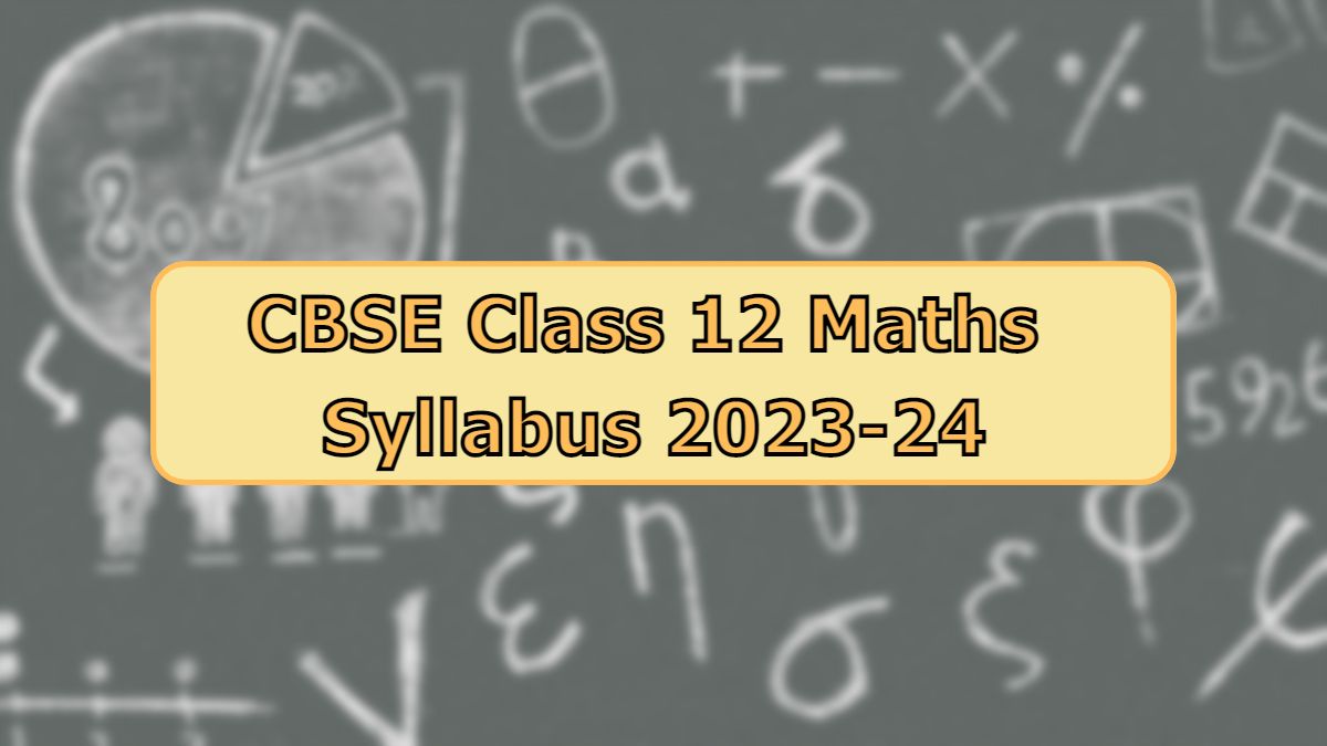 CBSE Class 12 Maths Syllabus 202324 12th Maths Syllabus Download PDF