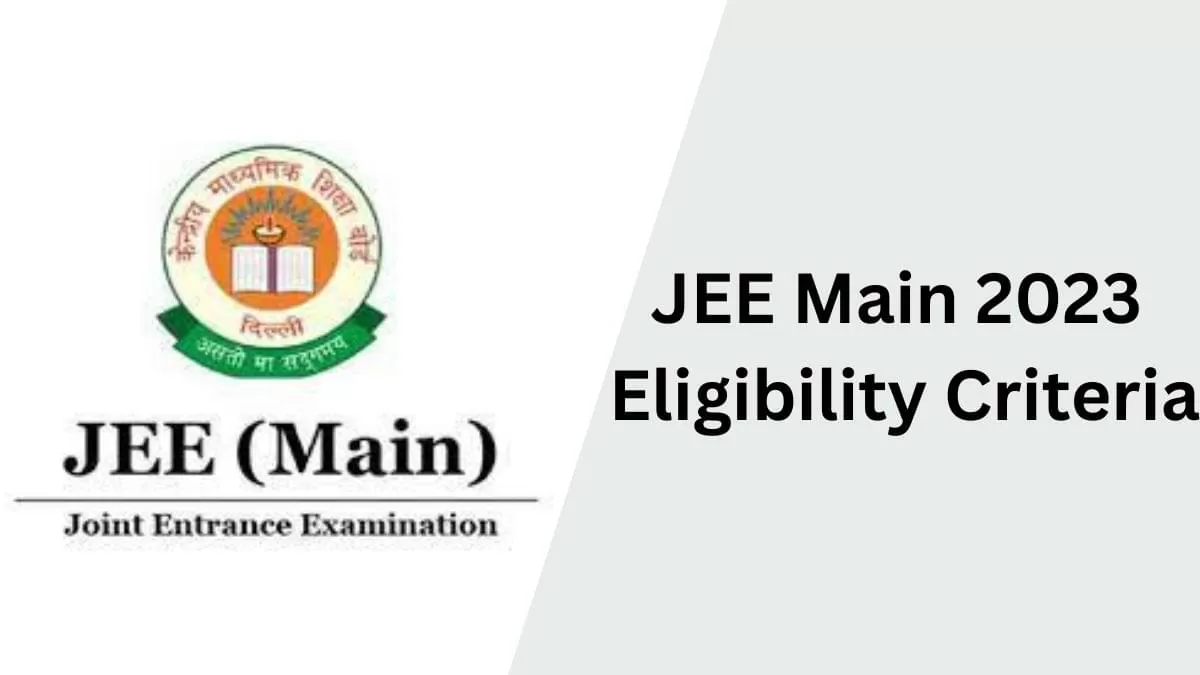 JEE Main 2023: Eligibility Criteria Hearing Today, Check Details Here