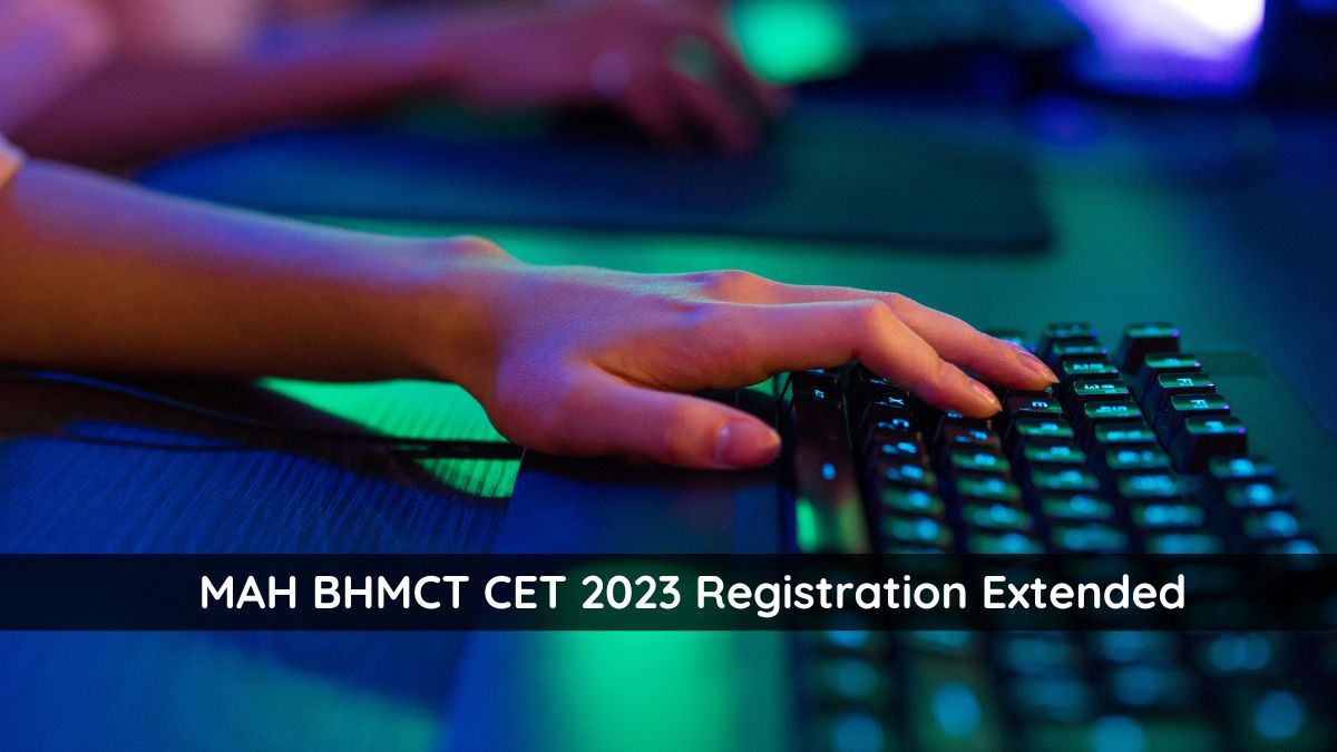 MAH BHMCT CET 2023 Registration Extended