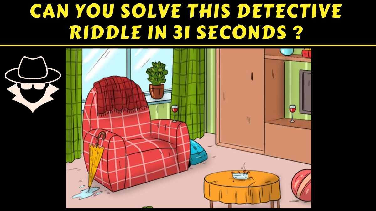 Brain Teaser For IQ Test Can You Solve This Detective Riddle And Find 