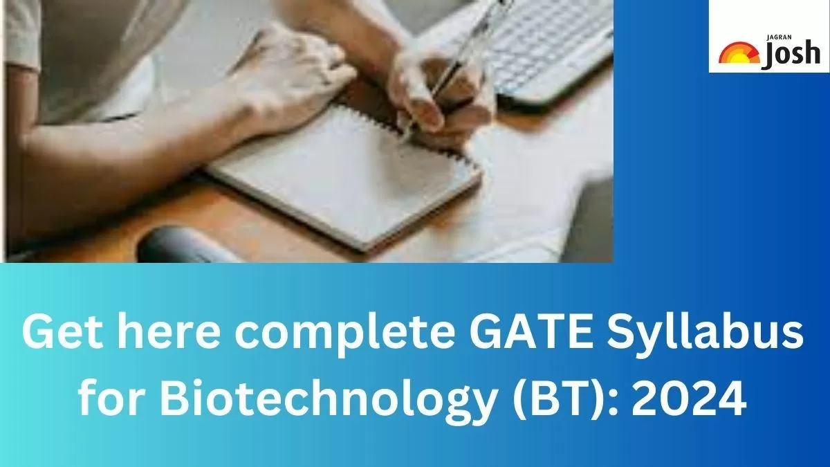 GATE Biotechnology Syllabus 2024 (BT), Download GATE BT Syllabus PDF