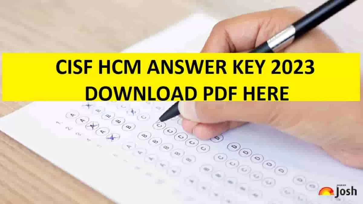 Get the direct link to download CISF HCM Answer Key 2023 here.