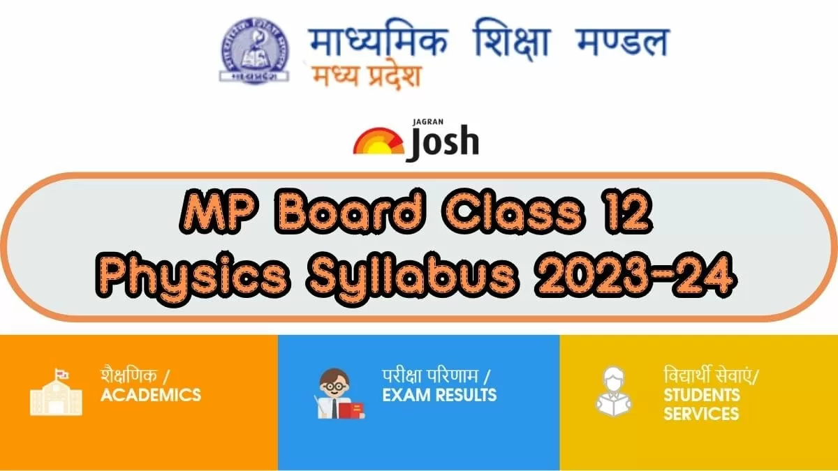 Get here detailed MP Board MPBSE Class 12th Physics Syllabus and paper pattern