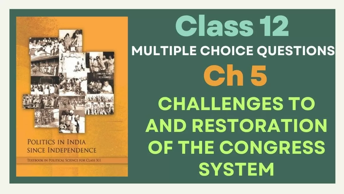 CBSE Challenges To And Restoration Of The Congress System Class 12 MCQs
