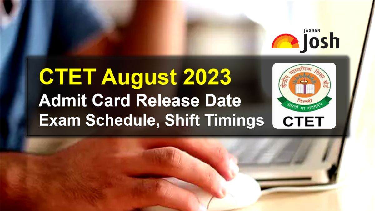 CTET Admit Card Release Date & Exam Shift Timings 2023
