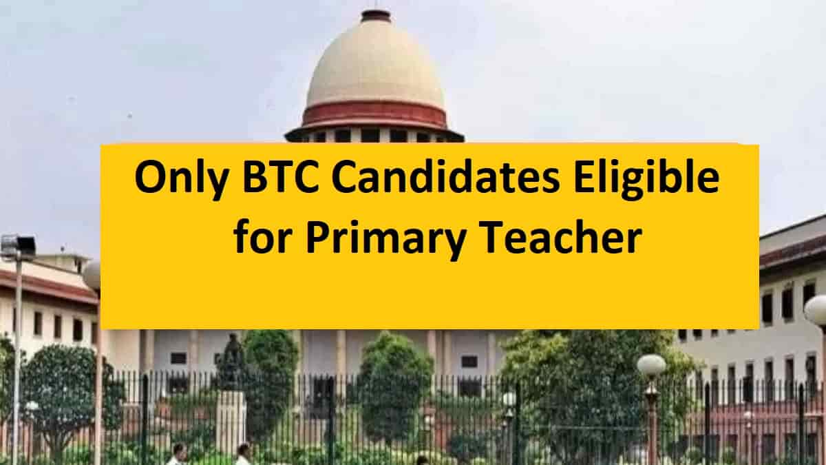 BED Vs BTC Supreme Court Big Decision Only BTC Candidates Eligible 