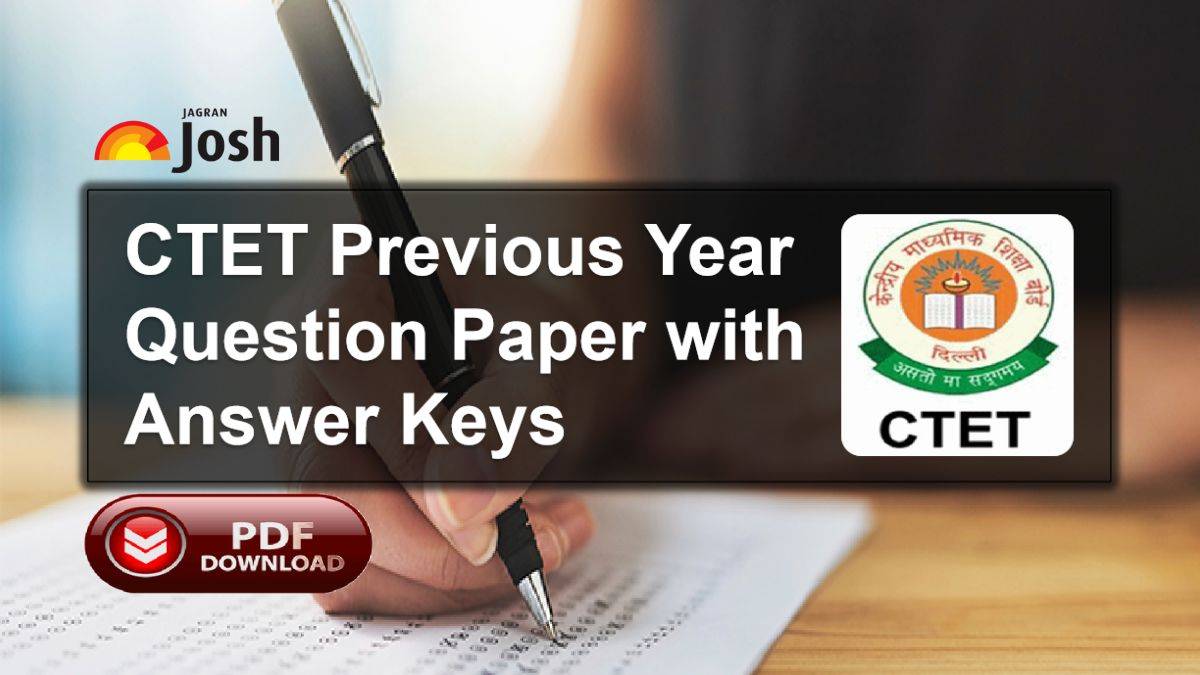 CTET Exam Previous Year Question Papers PDF Download 2023 (Paper 1, Paper 2)