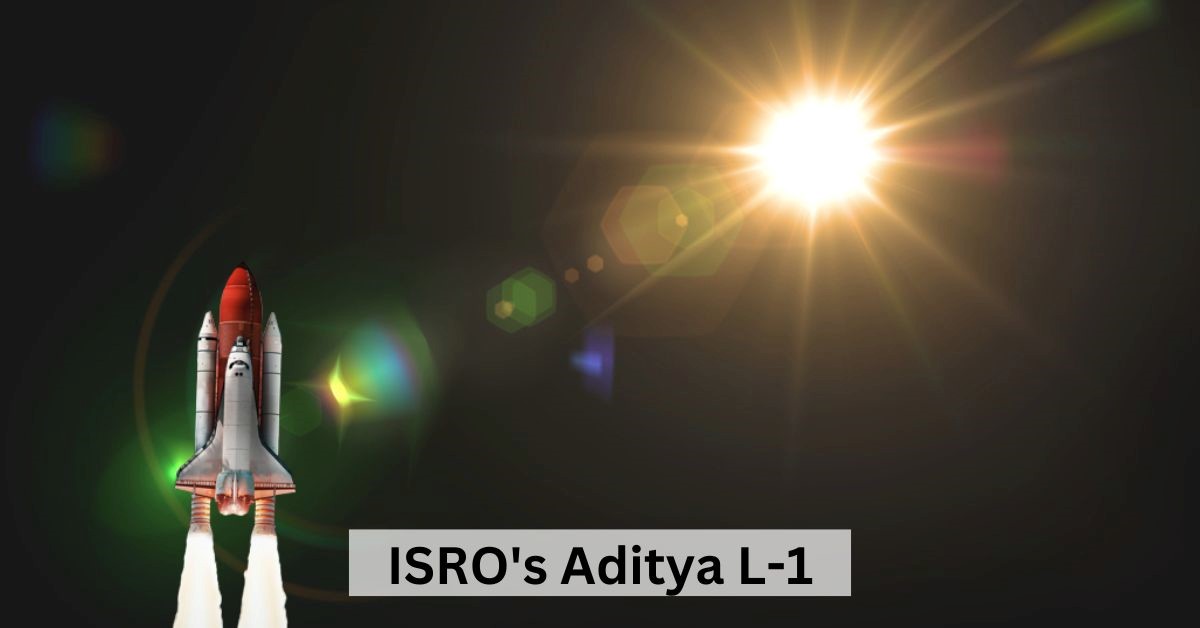 What is Aditya L-1? Know About India’s First Solar Mission