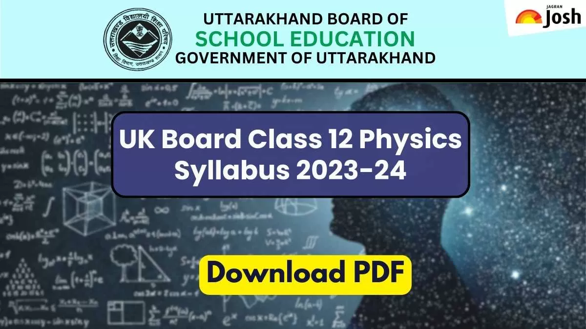 Get here the detailed UK Board UBSE Class 12th Physics Syllabus and Paper Pattern