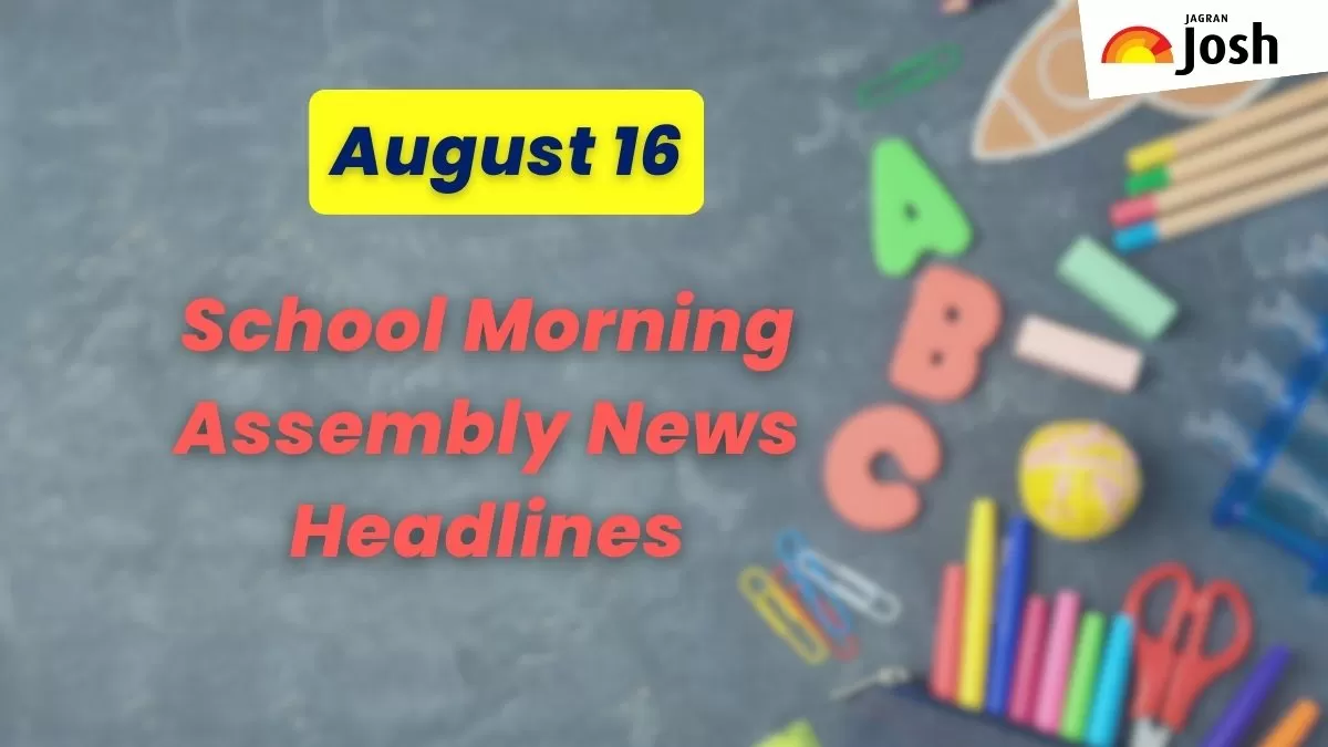 16 august 2023 news headlines in english for school assembly