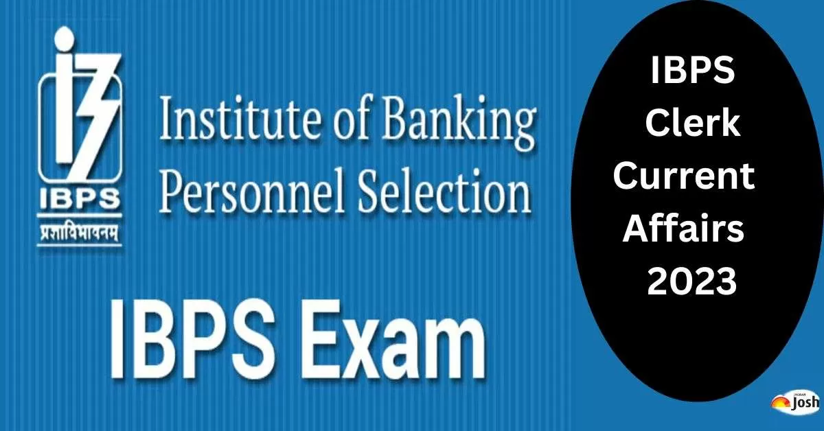 Get the daily, and monthly current affairs for IBPS Clerk mains general awareness section here.