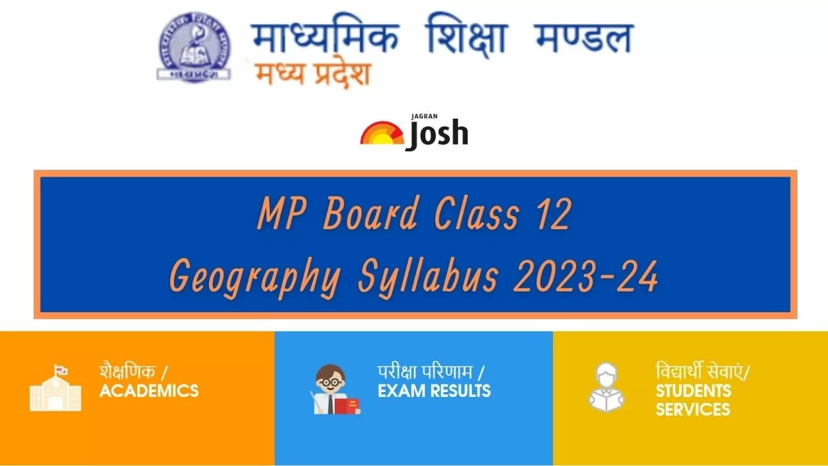 Get here detailed MP Board MPBSE Class 12th Geography Syllabus and paper pattern