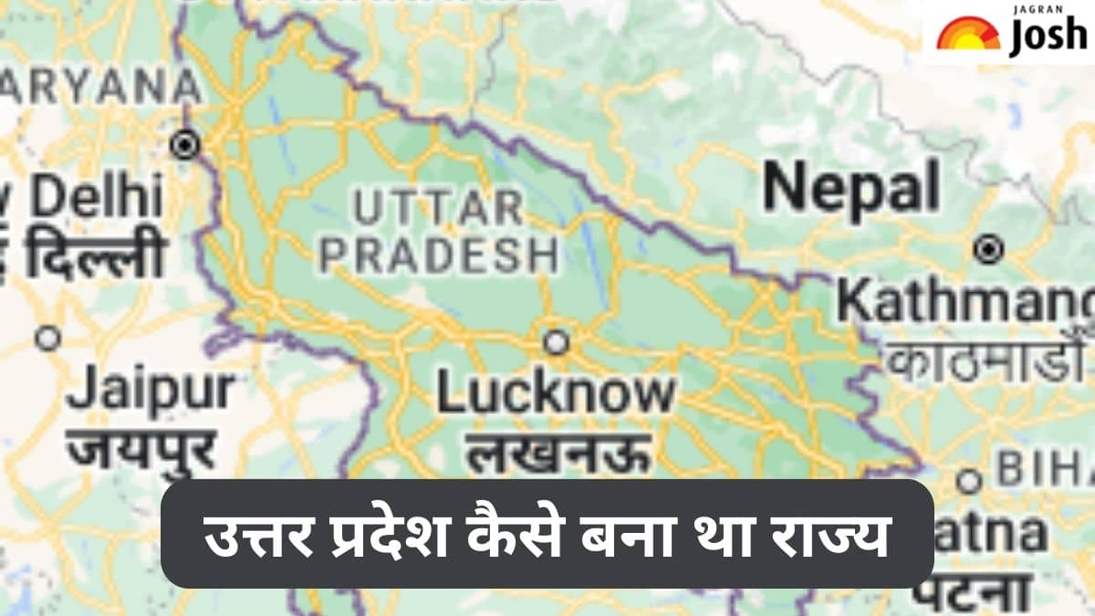 उत्तर प्रदेशः कैसे बना था राज्य, इतिहास और विशेषताएं जानें 