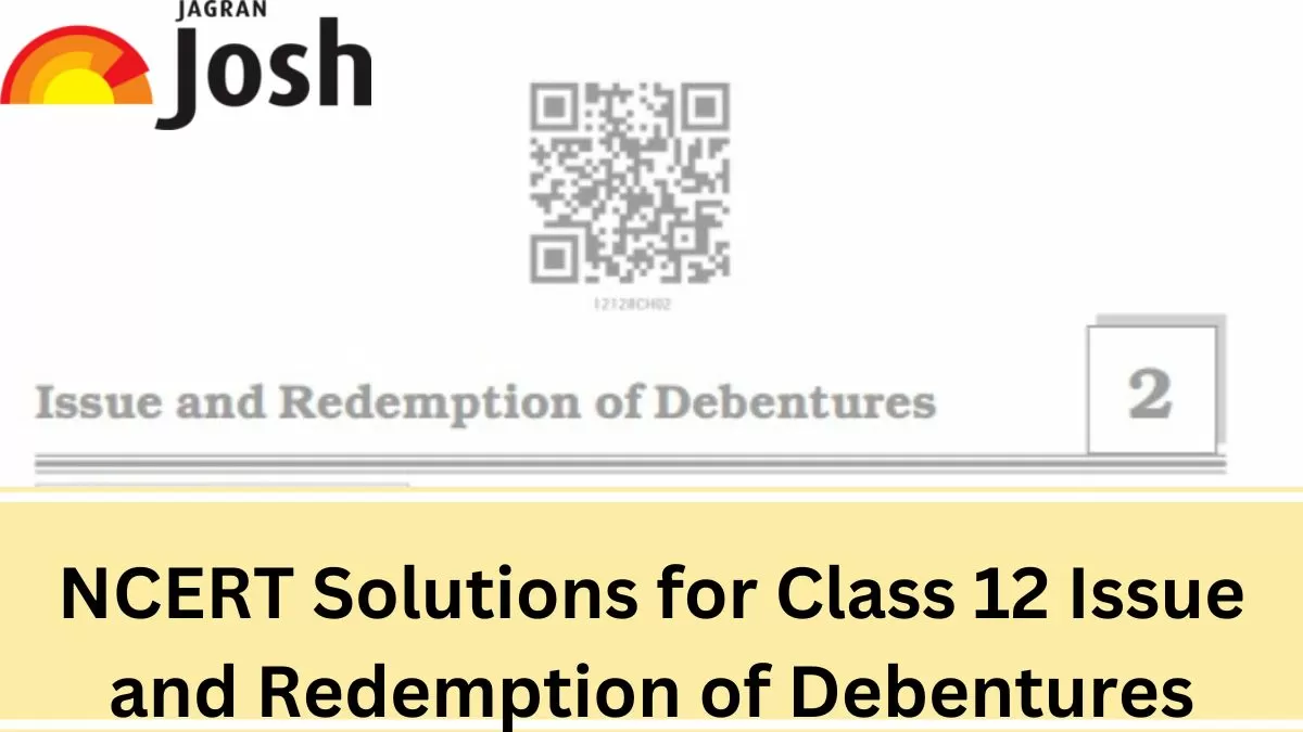 NCERT Solutions for Class 12 Accountancy Chapter 2 Issue and Redemption of Debentures