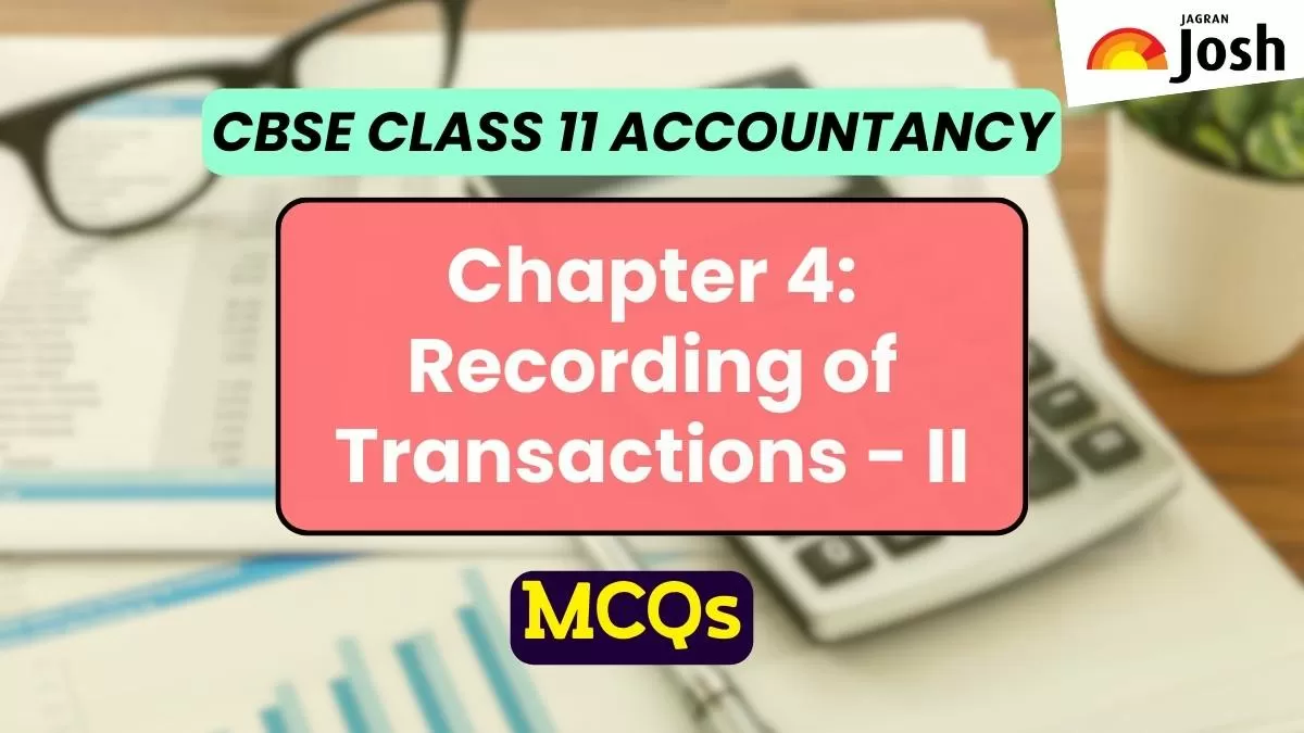CBSE Class 11 Accountancy Chapter 4 Recording of Transactions 2 MCQs
