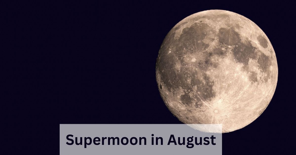 Supermoon 2023 in August Check Date, Time and Where to Watch Full