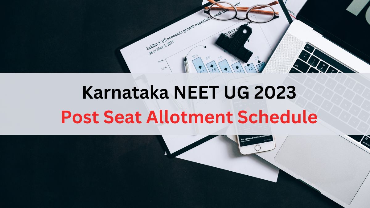 Karnataka NEET UG Counselling 2023: Post Seat Allotment Schedule ...