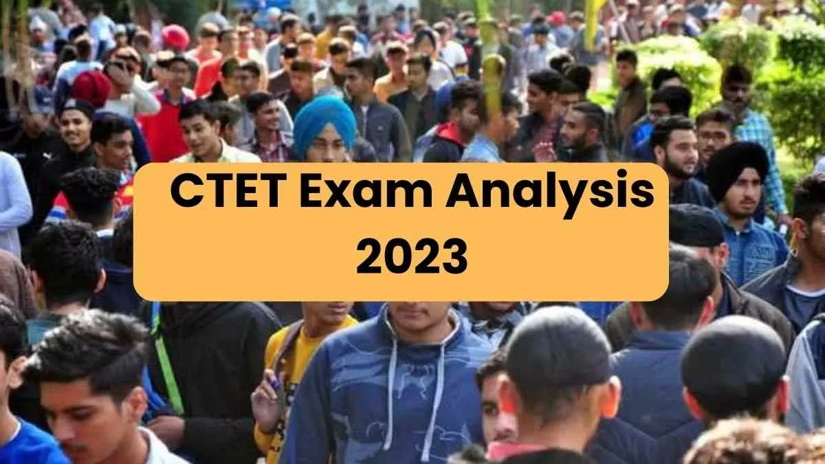 यहां CTET परीक्षा 2023 के कठिनाई स्तर, अच्छे प्रयासों के बारे में जानें