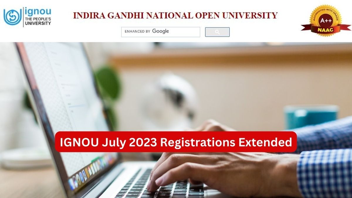 IGNOU July 2023 Registrations Extended