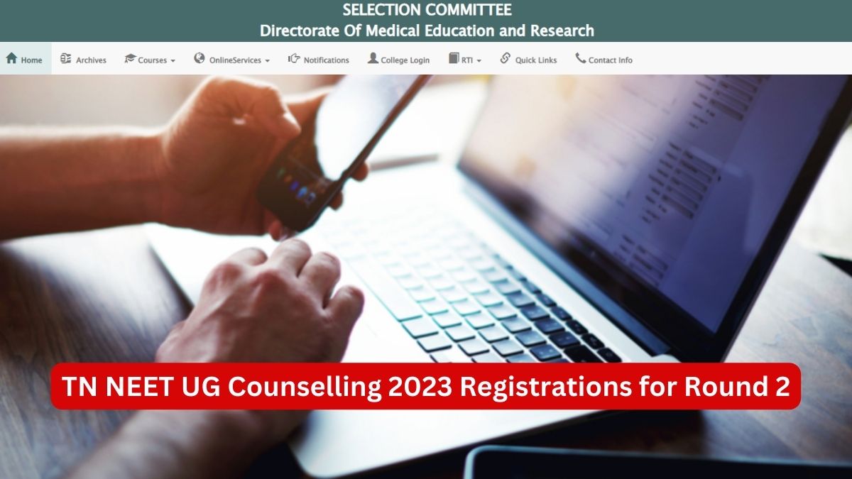 TN NEET UG Counselling 2023 Registrations Closes Today For Round 2, Get ...