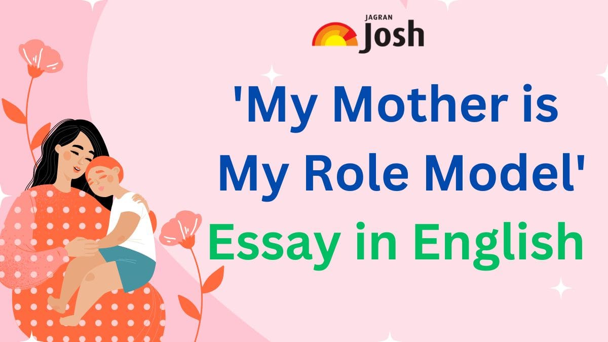 My Mother Is My Role Model Essay In English For School Students