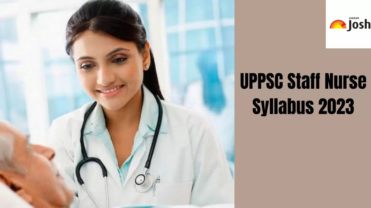 Check the UPPSC Staff Nurse Syllabus for Prelims, Mains here.
