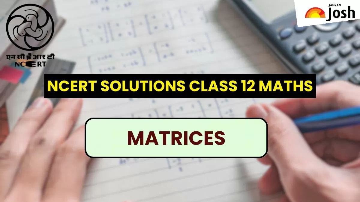 NCERT Solutions for Class 12 Maths Chapter 3 Matrices