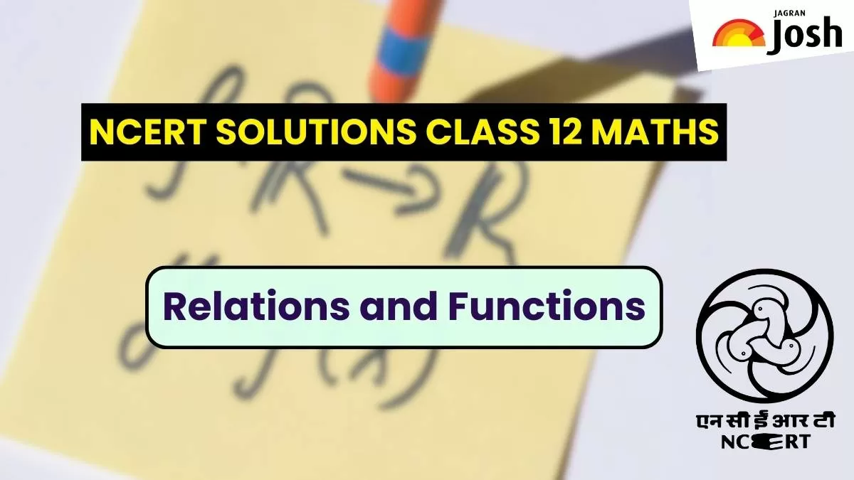 NCERT Solutions For Class 12 Maths Chapter 1 Relations And Functions