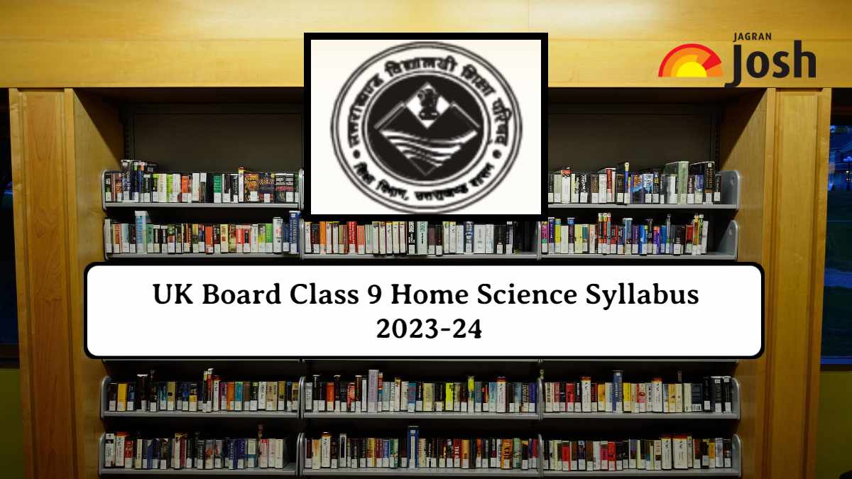 UK Board 9th Home Science Syllabus 2023-24: Download Revised UBSE Home Science Syllabus PDF