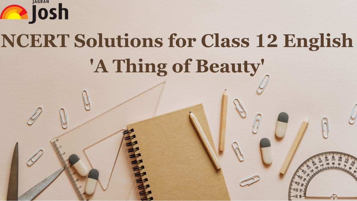 NCERT Solutions for Class 12 English Chapter 3 A Thing of Beauty, Download PDF