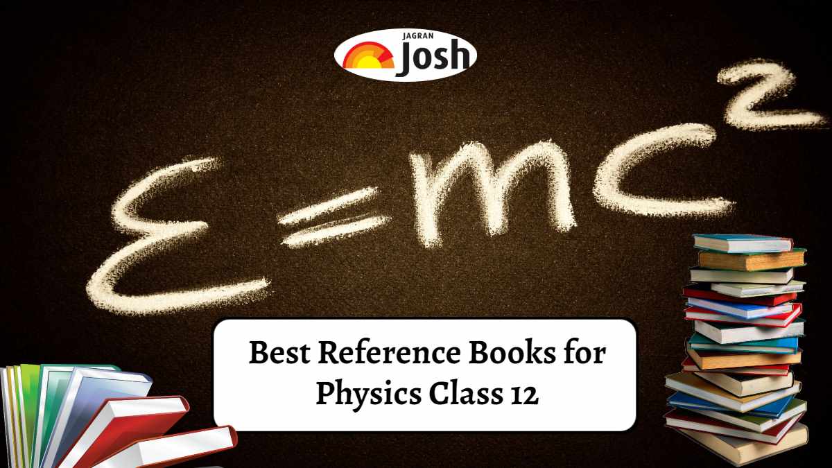 Get here list of best Reference Books for class 12 Physics along with Book and Author name