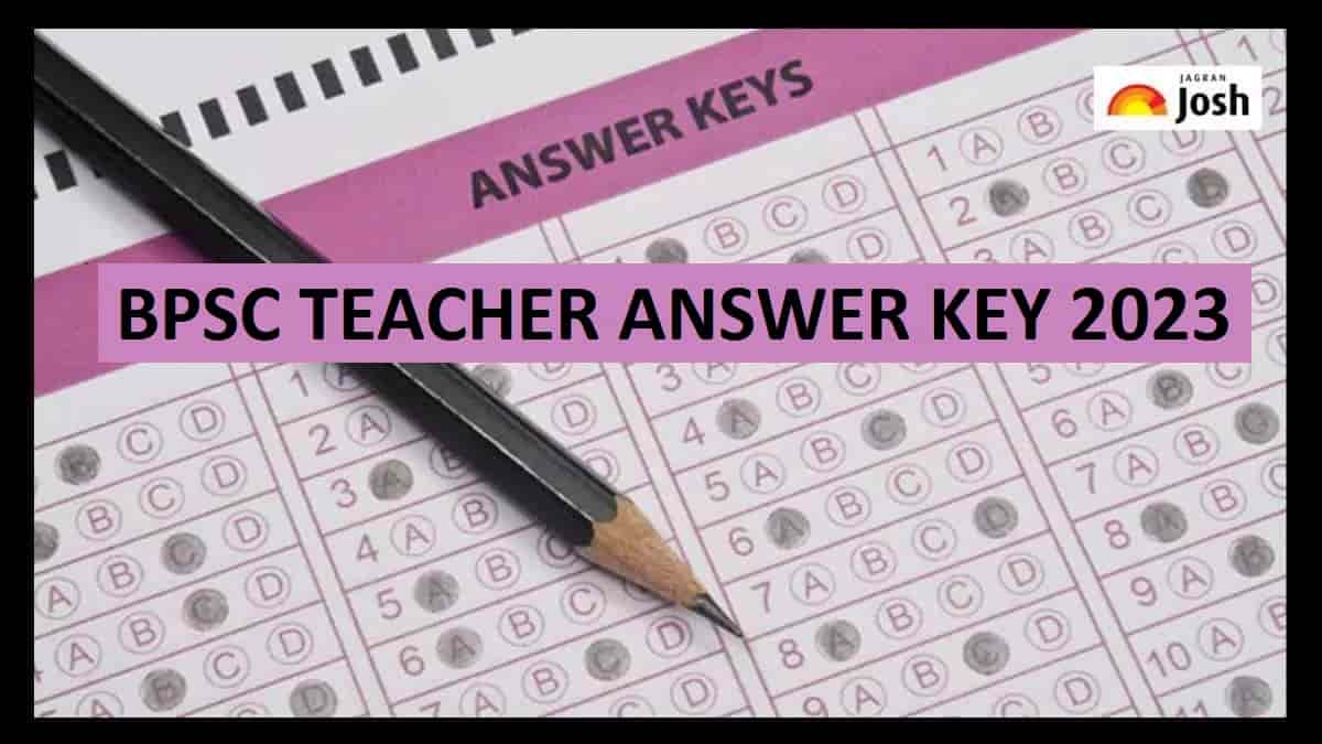 Get the direct link to download BPSC Teacher Answer Key 2023 PDF here