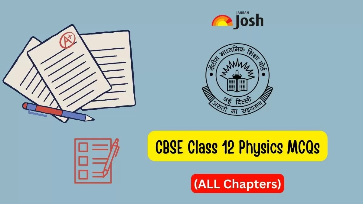 Class 12 Physics MCQs Multiple Choice Questions With Answers, Download PDFs