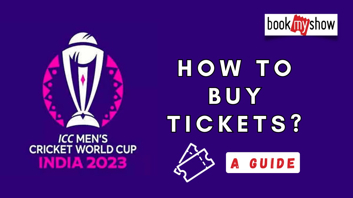 How to Book ICC World Cup 2023 Tickets Online Buy Ticket in Easy Steps