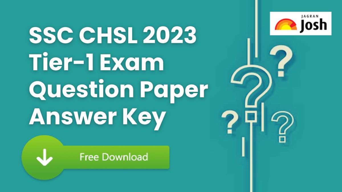 SSC CHSL Exam Question Paper PDF Download 2023: Tier 1 Answer Keys of GA, GK, Current Affairs, English Solved Questions