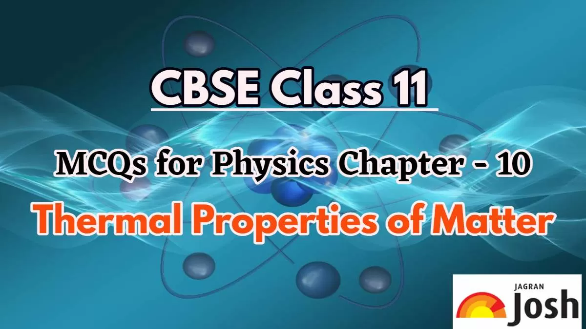 Download MCQs on Class 11 Thermal Properties of Matter in PDF