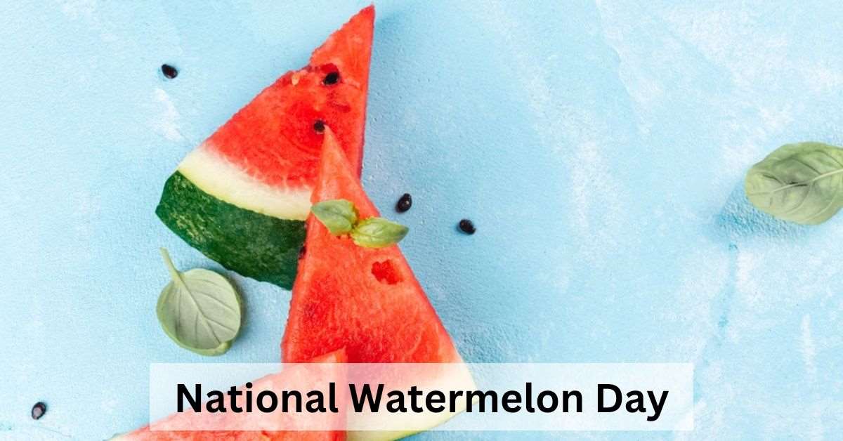 National Watermelon Day 2023 History and Interesting Facts you Need to