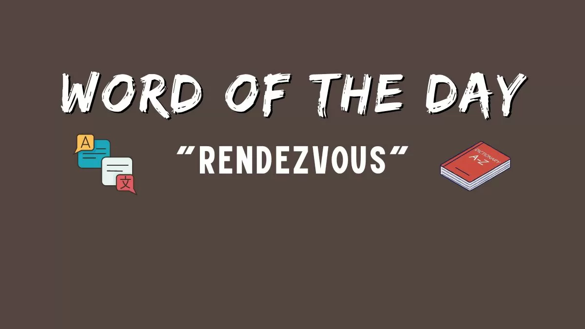 Word of the Day: Rendezvous 