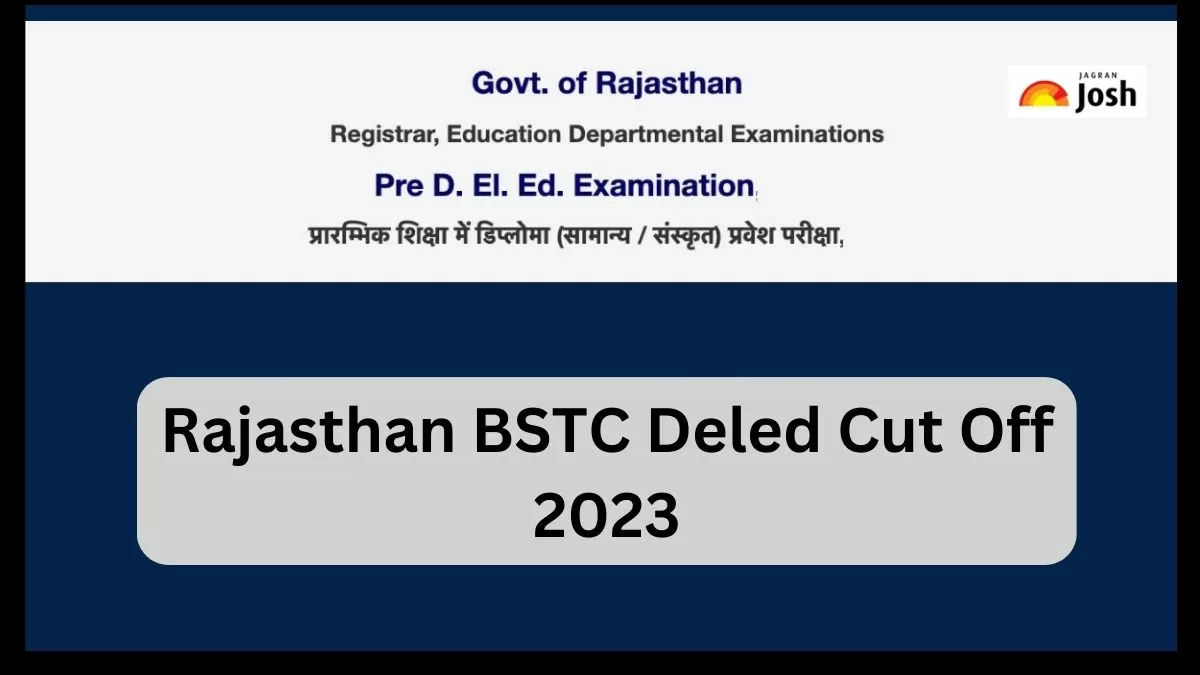 Rajasthan BSTC Deled 2023 Cut Off और Exam Analysis यहां देखें