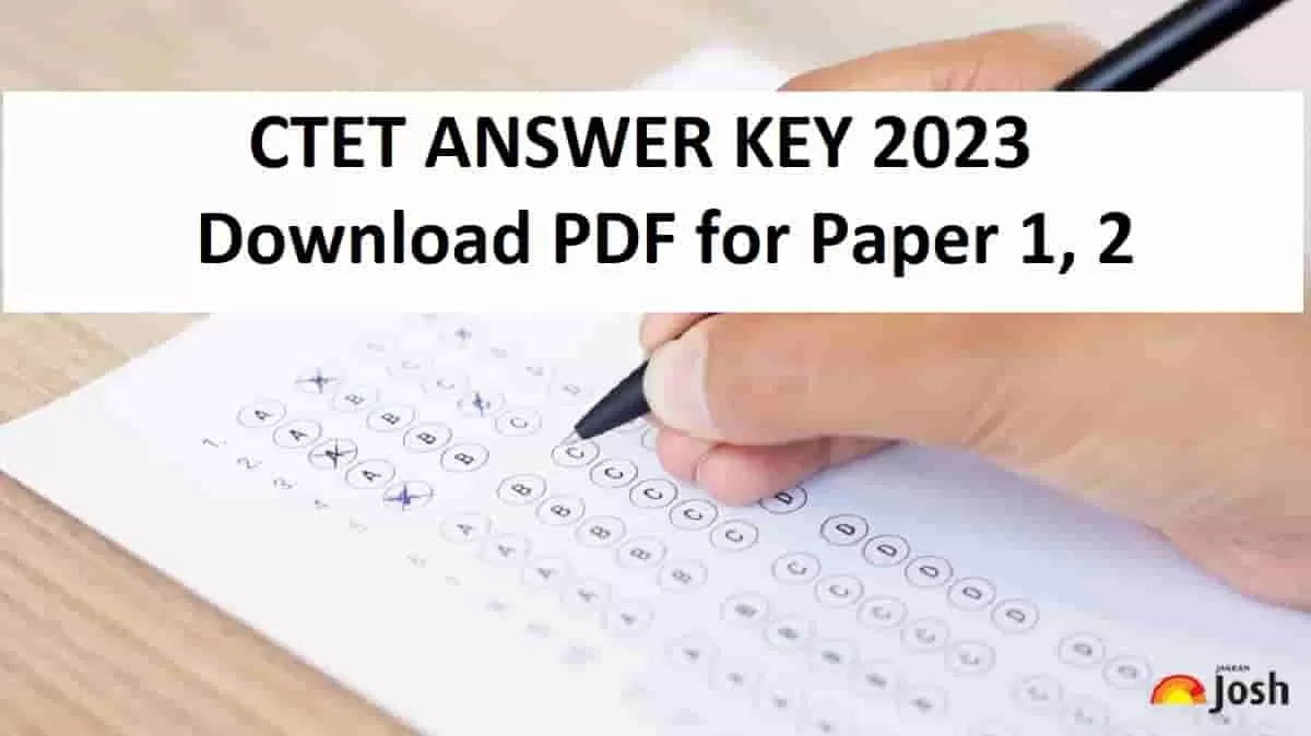 CTET Response Sheet 2023 Link Released Download Paper 1 and 2 Answer